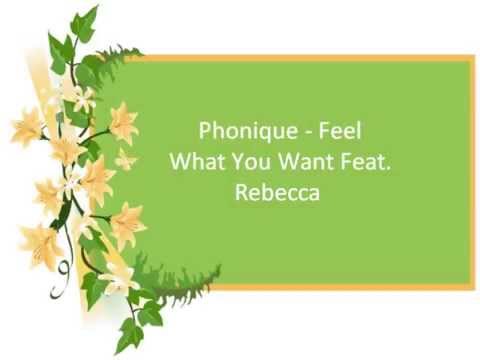 Phonique Feel What You Want (feat. Rebecca) Lyrics