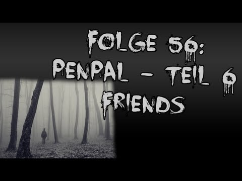 Let's Creep: Folge 56 - Penpal: Teil 6 - Friends [Ü] [German]