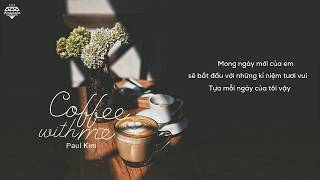 [Vietsub] Paul Kim - Coffee With Me