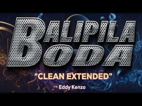 Balipila Boda By Eddy Kenzo (Clean Extended)