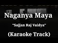 Naganya Maya - Sajjan Raj Vaidya | Karaoke Track | With Lyrics |