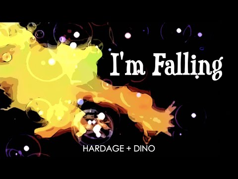 Hardage & Dino ● I'm Falling (Lyrics Video) - High Quality Audio