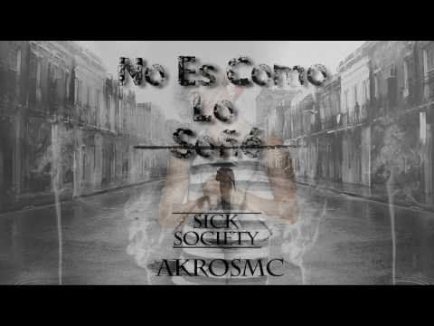 AkrosMC - No Es Como Lo Soñe - SickSociety 2017