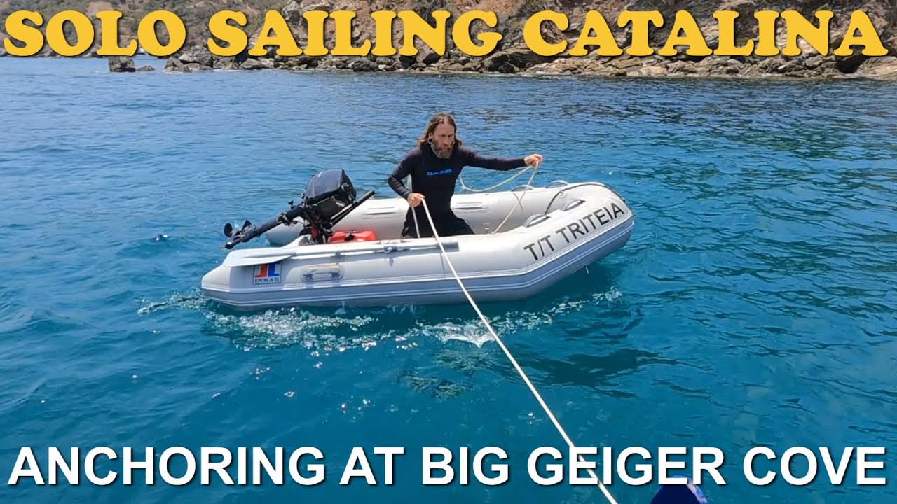 Solo Anchoring at Big Geiger Cove on Catalina Island