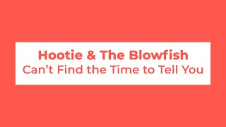 Hootie &amp; The Blowfish - Can’t Find the Time to Tell You (Lyrics)