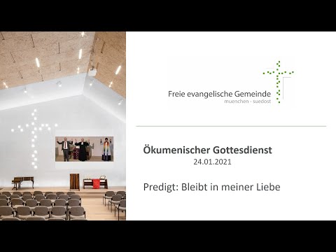 Ökumenischer Gottesdienst vom 24.01.2021 - Predigt: Bleibt in meiner Liebe