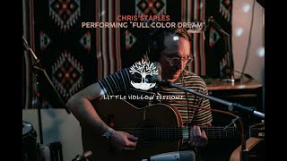 Chris Staples - Full Color Dream (Little Hollow Sessions)