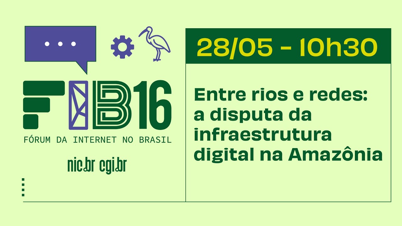 [FIB16] Entre rios e redes: a disputa da infraestrutura digital na Amazônia