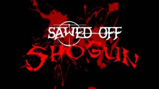 Sawed-Off Shogun - Cocky Little Freaks (Unmastered 2014 Album Mix)