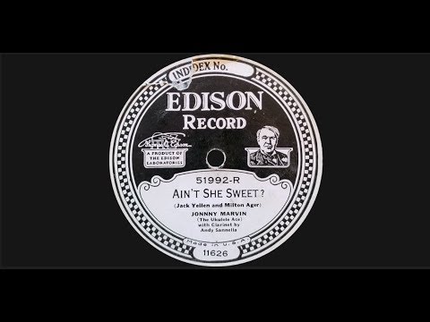 "Ain't She Sweet?" by Johnny Marvin 1927