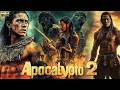 Apocalypto Part 2 Full Movie 2026 Apocalypse