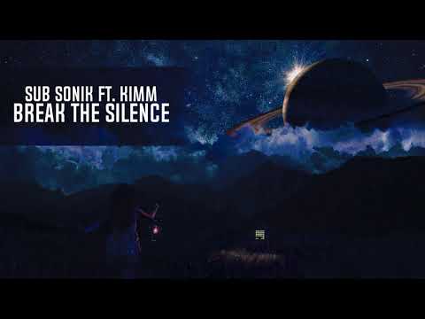 Sub Sonik Ft.  Kimm - Break The Silence (Extended Mix)