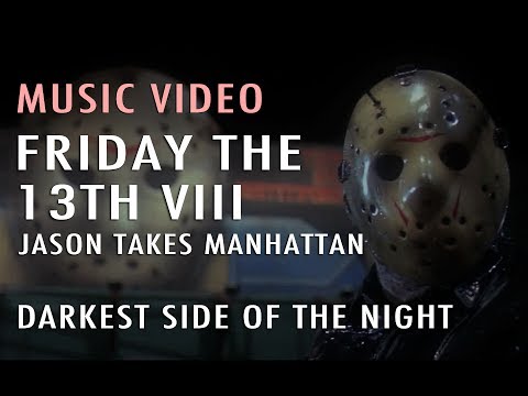 Jason Takes Manhattan - Darkest Side of the Night (Friday the 13th Music Video)