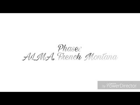 Phases - ALMA, French Montana