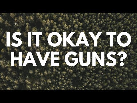 Is It Okay to Have Guns? - Your Questions, Honest Answers