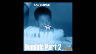Dom Kennedy - Dominic Part 2