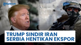 Update Iran-Israel: Serbia Netral, Iran Dituduh Langgar Kesepakatan Damai, Trump Sindir