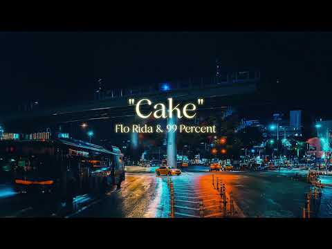 Vietsub | Cake - Flo Rida & 99 Percent | Lyrics Video