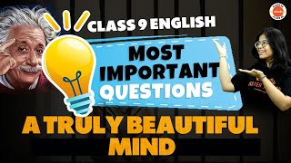 A Truly Beautiful Mind - Most Important Questions | NCERT Class 9 English Lesson-4 | CBSE 2024 Exam
