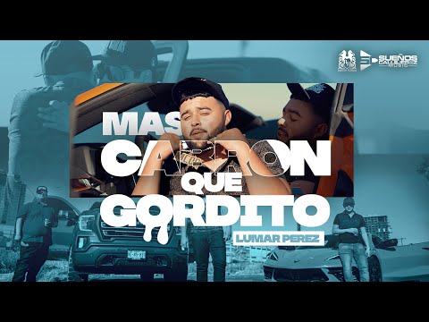 Lumar Perez - Mas Cabron Que Gordito [Official Video]