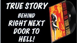 Guns N&#39; Roses: The True Story Behind Right Next Door To Hell! Use Your Illusion 1! Re Mastered!