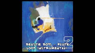 Beastie Boys - Flute Loop (instrumental)