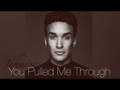 You Pulled Me Through By Jahméne