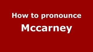 How to pronounce Mccarney