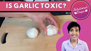 Garlic's True Nature: Toxic Myth Or Nutritional Powerhouse? | NutritionistDeepa.com
