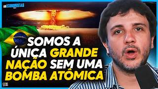 O BRASIL DEVERIA TER UMA BOMBA ATÔMICA?