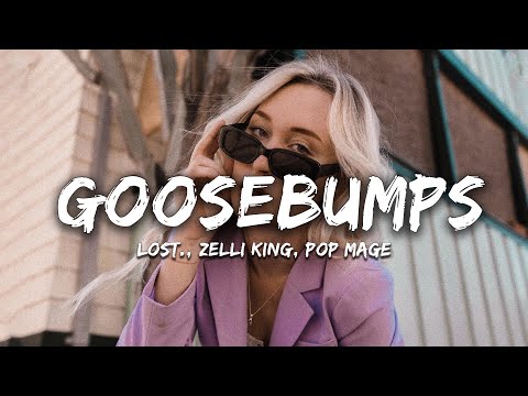 lost. , Zelli King, Pop Mage - Goosebumps (Magic Cover Release)