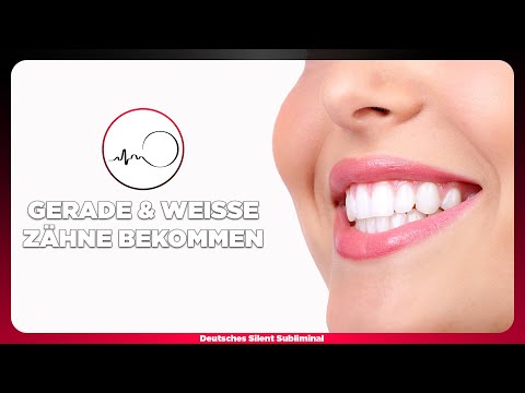 🎧 GESUNDE & WEISSE ZÄHNE BEKOMMEN - GERADE ZÄHNE OHNE ZAHNSPANGE - WEISSE ZÄHNE OHNE BLEACHING