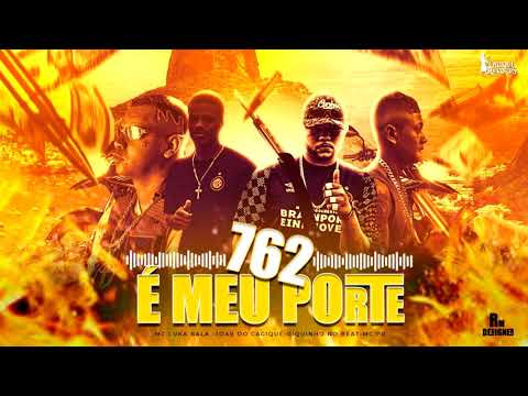 LUKA BALA, JOAB DO CACIQUE, RIQUINHO NO BEAT, MC PR - 762 É MEU PORTE - REMIX BREGA FUNK