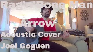 Arrow (Rag&#39;n&#39;Bone Man) acoustic cover by Joel Goguen