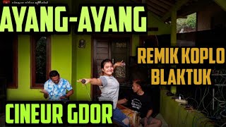 Download lagu AYANG-AYANG || REMIK KOPLO BLAKTUK || CINEUR GDOR || EDISI LATIHAN mp3
