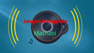 Download lagu JANGAN MENGGODA M MASHABI... mp3