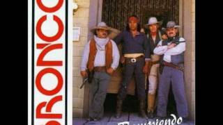 Bronco &quot;No tengo mas que esta cancion&quot;.wmv