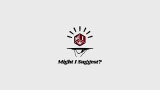 Welcome to Might I Suggest A Game!