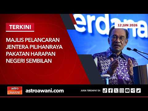 🔴[LANGSUNG] Majlis Pelancaran Jentera Pilihanraya Pakatan Harapan Negeri Sembilan | 12 Jun 2026