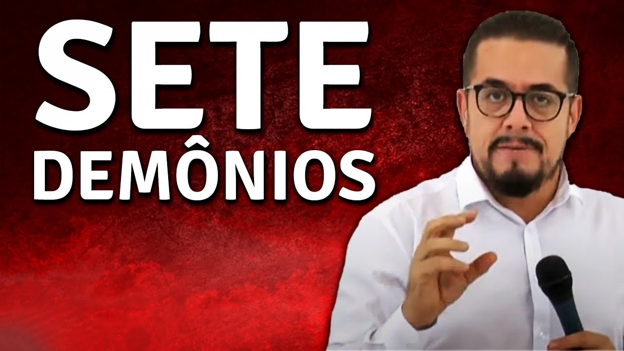 Os sete demônios na Bíblia - Estudo Bíblico e Teológico sobre os Sete Demônios - Demonologia
