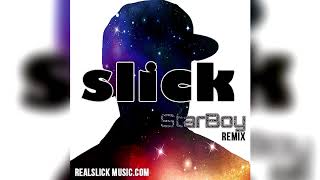 Slick - Starboy (Remix)
