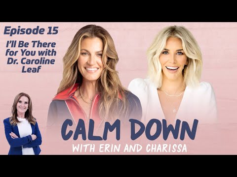 Episode 15: I’ll Be There for You with Dr. Caroline Leaf
