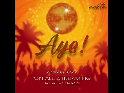 Rekta - Aye  [OFFICIAL AUDIO]