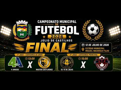FINAL DO CAMPEONATO MUNICIPAL DE FUTEBOL DE JULIO DE CASTILHOS DE 2026