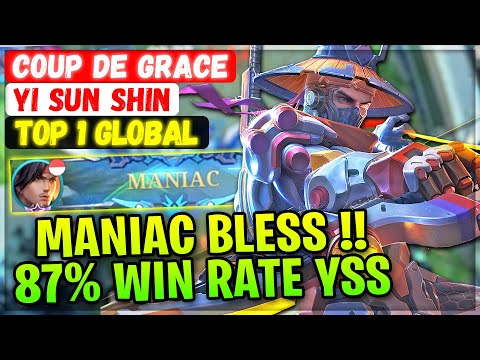 MANIAC BLESS !! 87% Win Rate YSS [ Top 1 Global Yi Sun Shin ] Coup de Grace - Mobile Legends Build