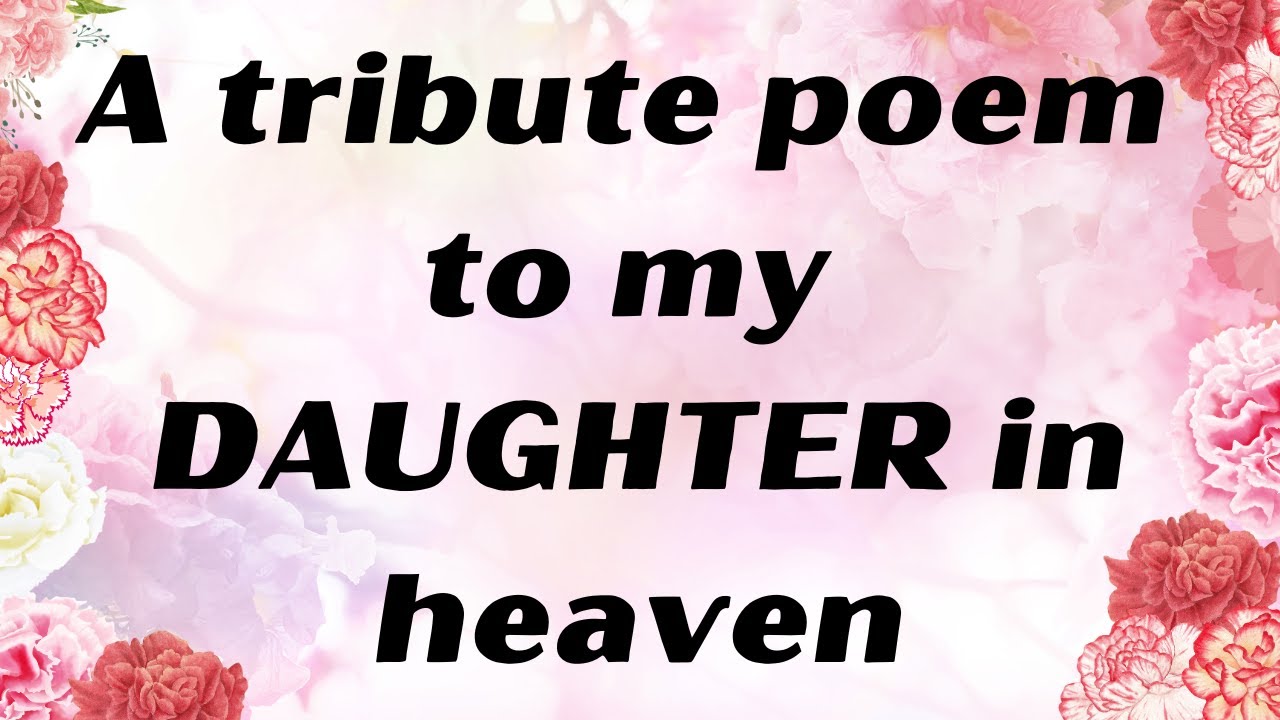 A Tribute to My Daughter in Heaven