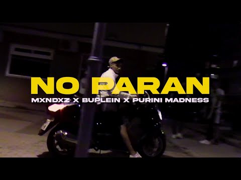 NO PARAN - MXNDXZ x BUPLEIN x PURINI MADNESS
