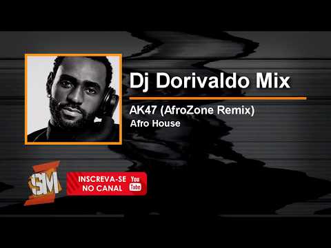 Dj Dorivaldo Mix - AK47 (100% Afro House) | [Remix]