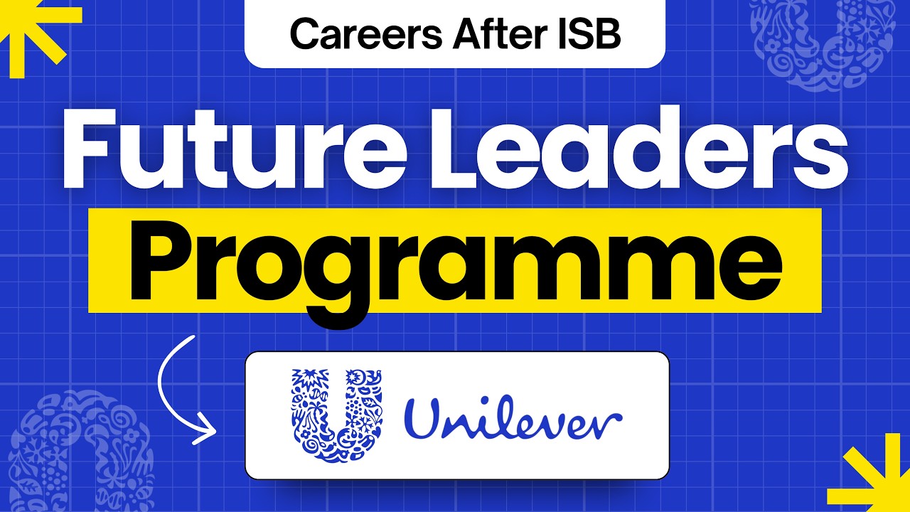 Careers After ISB | Future Leaders Programme @ Unilever