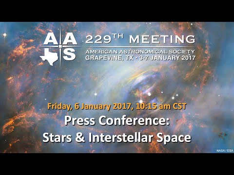 AAS 229 Press Conference: Stars & Interstellar Space